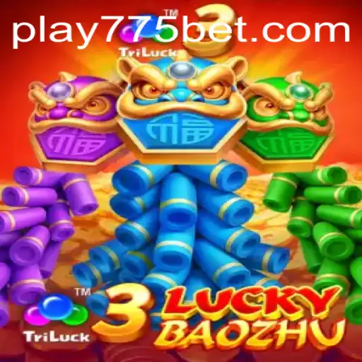 Discover the Thrilling World of 3LuckyBaozhu: A Guide to 775 Bet