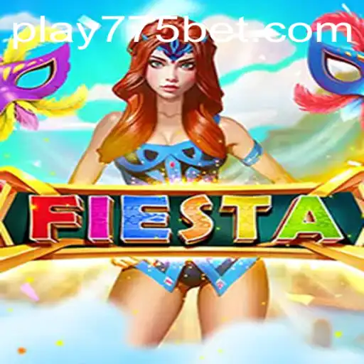 Fiesta: Exploring the Exciting World of 775 Bet