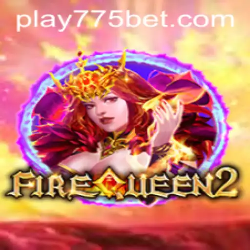 Unleashing Fun with FireQueen2: The Exciting 775 Bet Game Experience