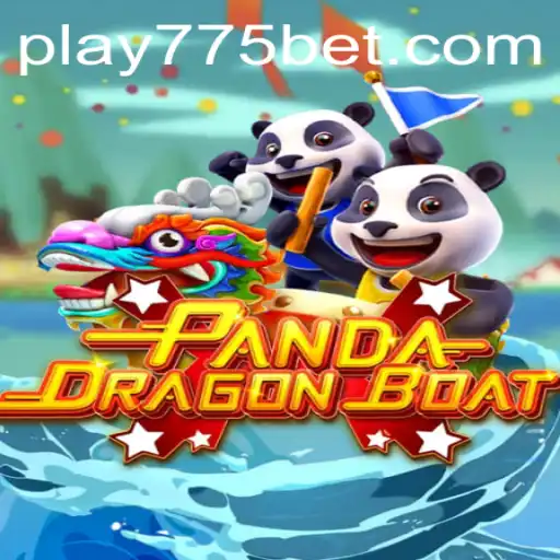PANDADRAGONBOAT: Navigating the Thrilling World of 775 Bet